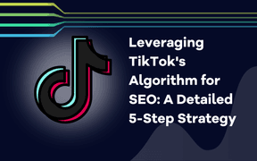 Sfruttare l'algoritmo di TikTok per la SEO: Una strategia dettagliata in 5 fasi