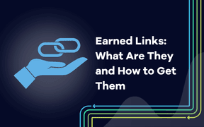 Earned Links: What Are They and How to Get Them