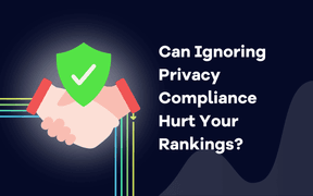 Ignorar a conformidade com a privacidade pode prejudicar as suas classificações?