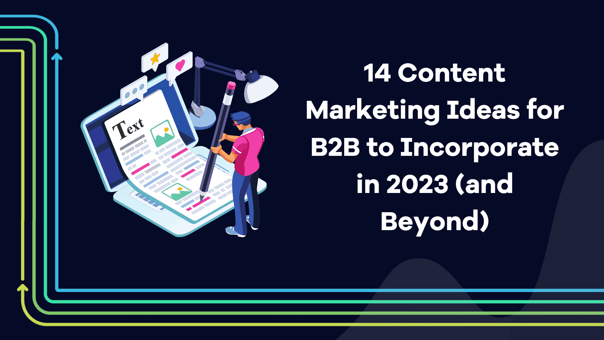 Content Marketing Ideas for B2B to Incorporate in 2023