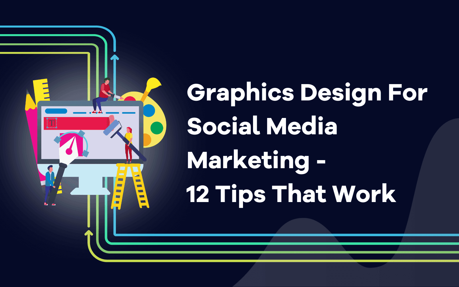 Grafikdesign til markedsføring på sociale medier: 12 tips, der virker