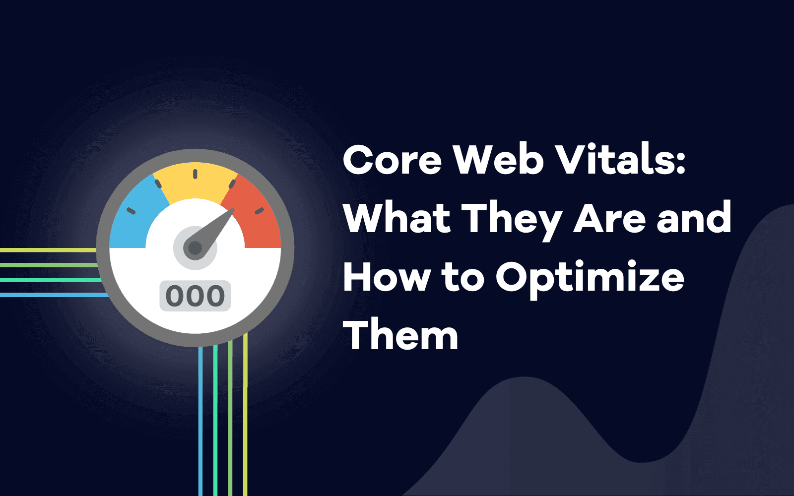 Core Web Vitals What They Are and How to Optimize Them