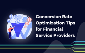 Conversion Rate Optimization Tips for Financial Service Providers