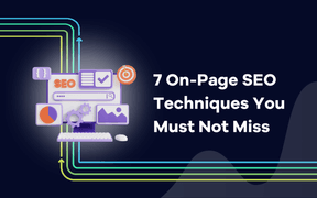 7 On-Page SEO Techniques You Must Not Miss