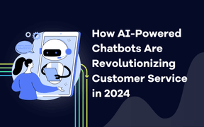Hur AI-drivna chatbots revolutionerar kundservice år 2024