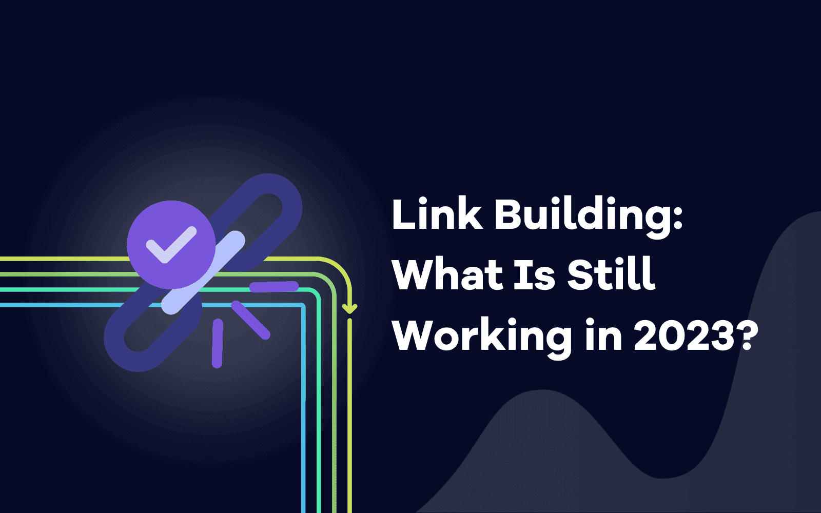 Link Building What Is Still Working in 2023.png