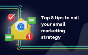 De 8 bästa tipsen för att lyckas med din e-postmarknadsföringsstrategi
