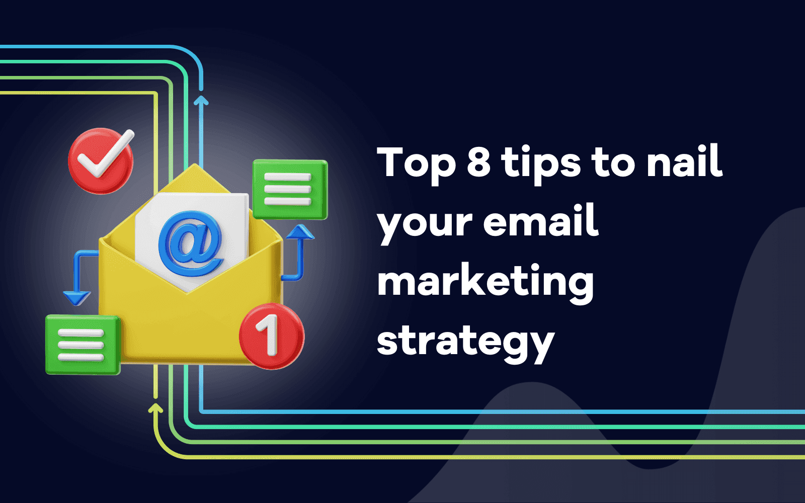 Top 8 tips to nail your email marketing strategy.png