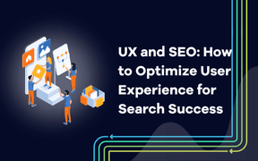UX and SEO: How to Optimize User Experience for Search Success