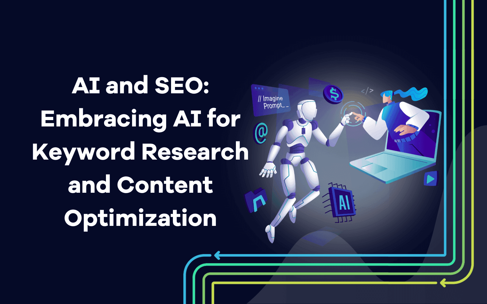 AI and SEO Embracing AI for Keyword Research and Content Optimization