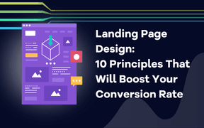 Landing Page Design: 10 Principles That Will Boost Your Conversion Rate
