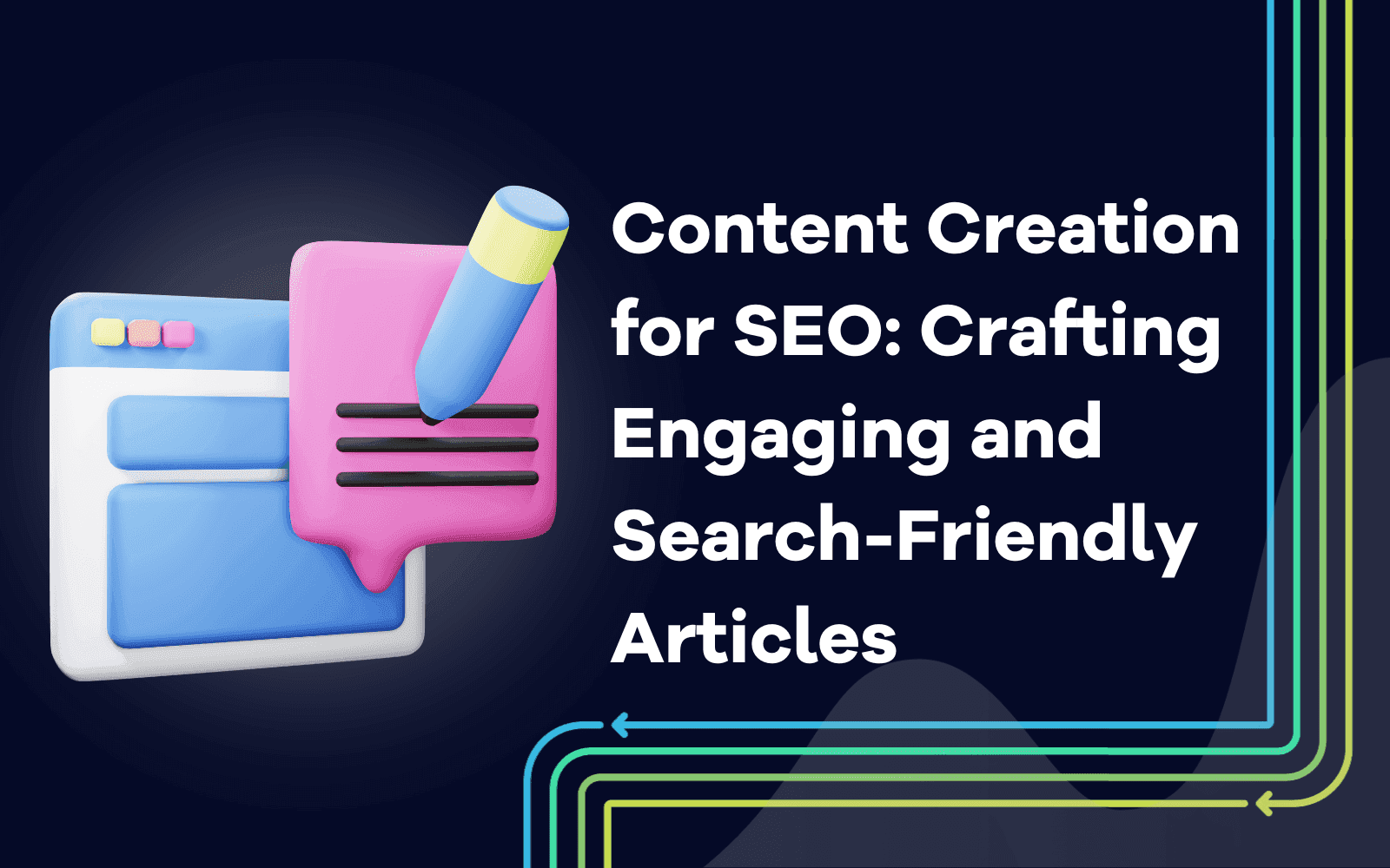 Content Creation for SEO Crafting Engaging and Search-Friendly Articles