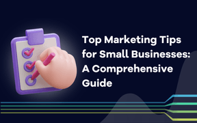 Top-Marketing-Tipps für kleine Unternehmen: Ein umfassender Leitfaden