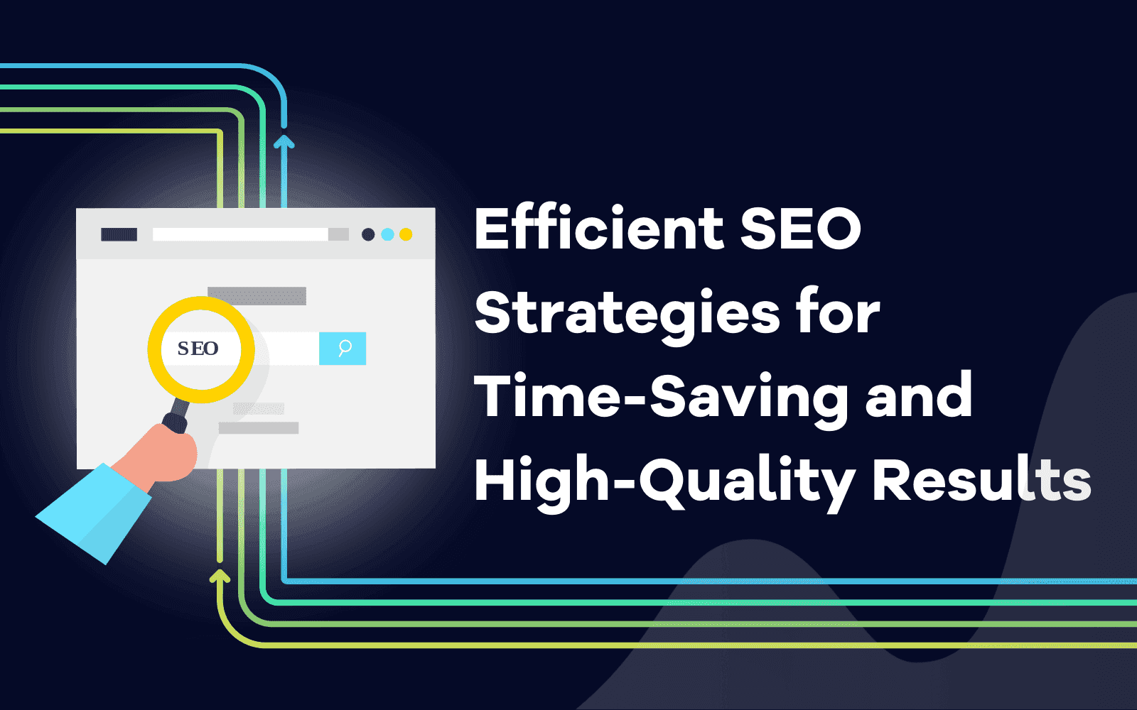 Efficient SEO Strategies for Time-Saving and High-Quality Results