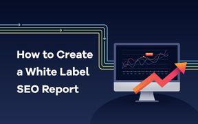 How to Create a White Label SEO Report