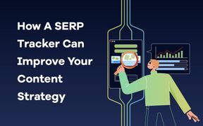 SERP Tracker and How Can It Improve Your Content Strategy 