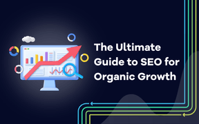 The Ultimate Guide to SEO for Organic Growth: Long-Term Strategies Unveiled