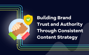 Long-Game Approach: Building Brand Trust and Authority Through Consistent Content Strategy