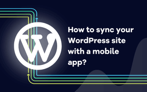 Come sincronizzare il sito WordPress con un'app mobile?