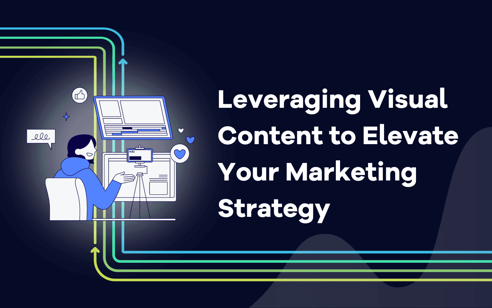 Leveraging Visual Content to Elevate Your Marketing Strategy.png