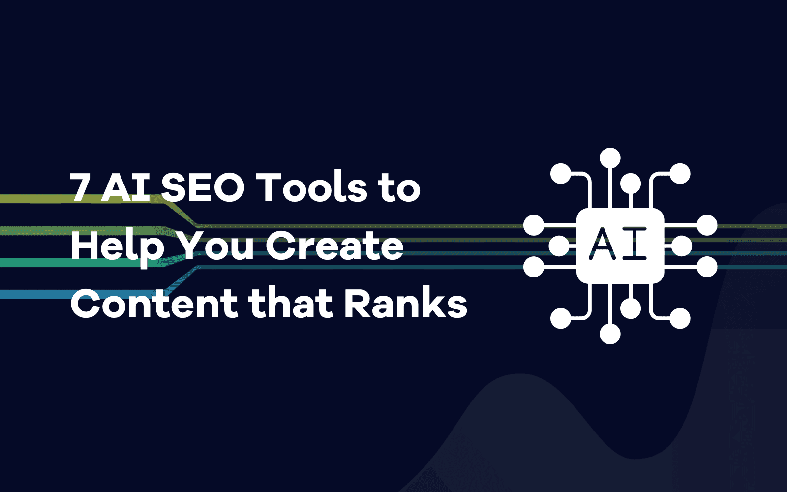 AI SEO Tools to Help You Create Content that Ranks