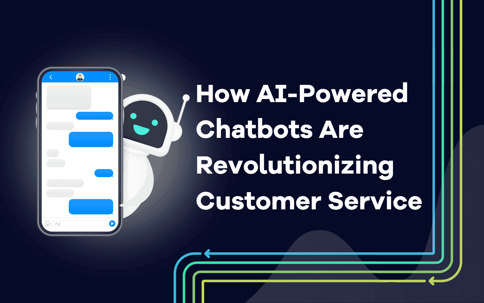 How AI-Powered Chatbots Are Revolutionizing Customer Service