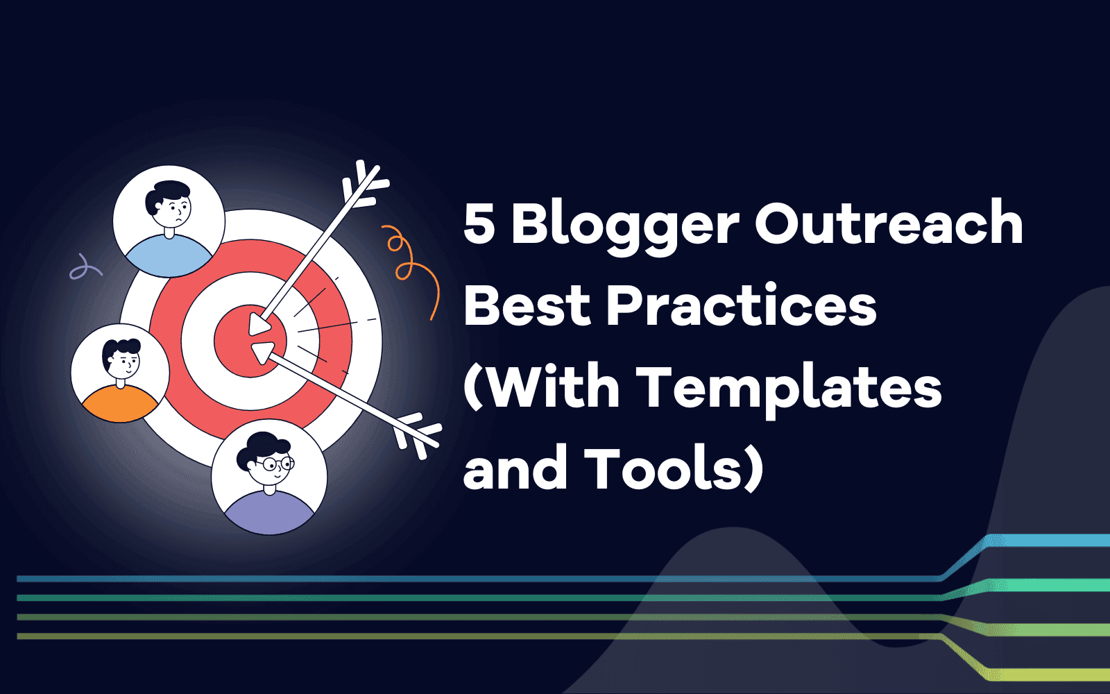 Blogger Outreach Best Practices (With Templates and Tools)