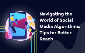 Navigieren in der Welt der Algorithmen der sozialen Medien: Tipps für mehr Reichweite