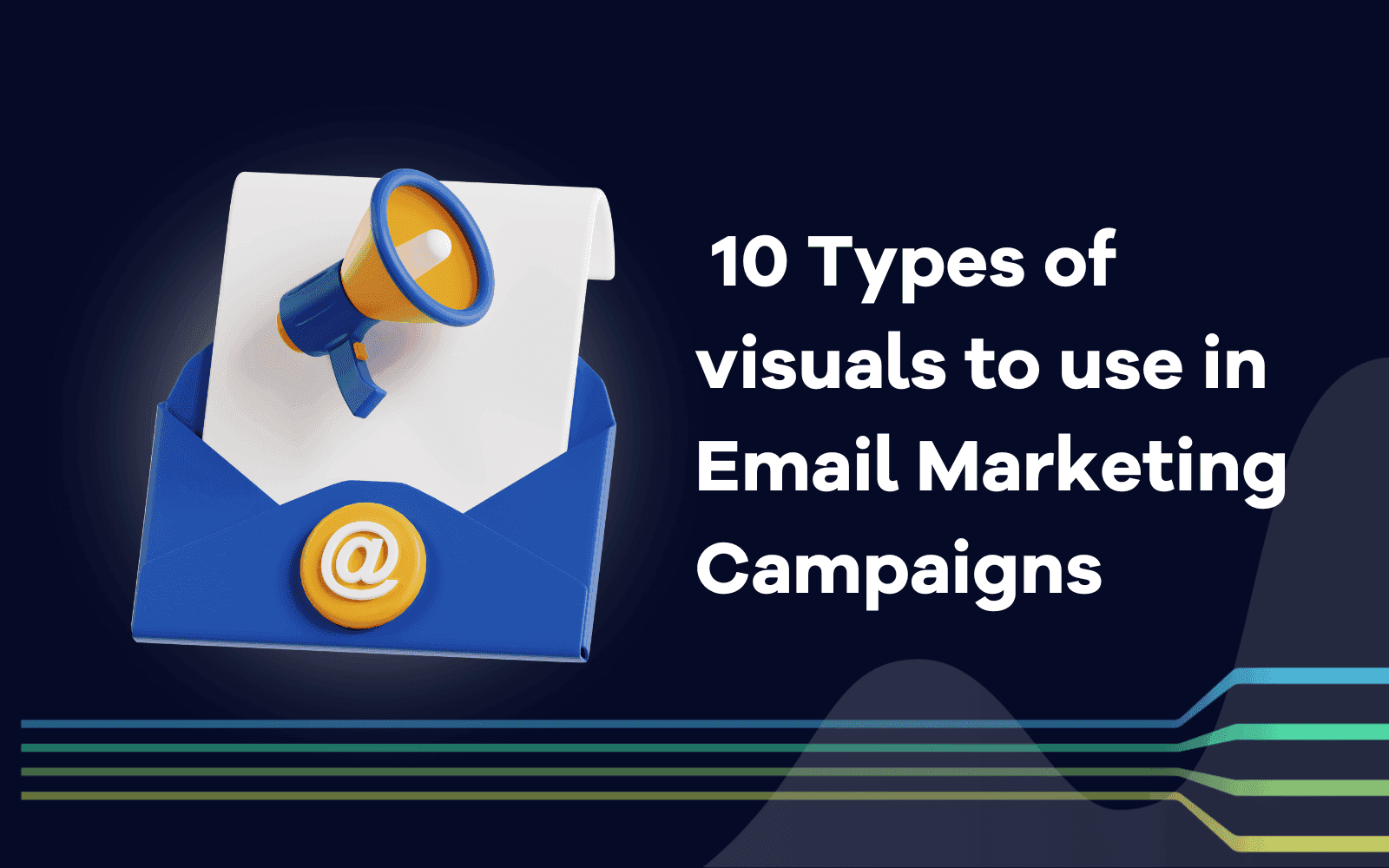 Types of visuals to use in Email Marketing Campaigns