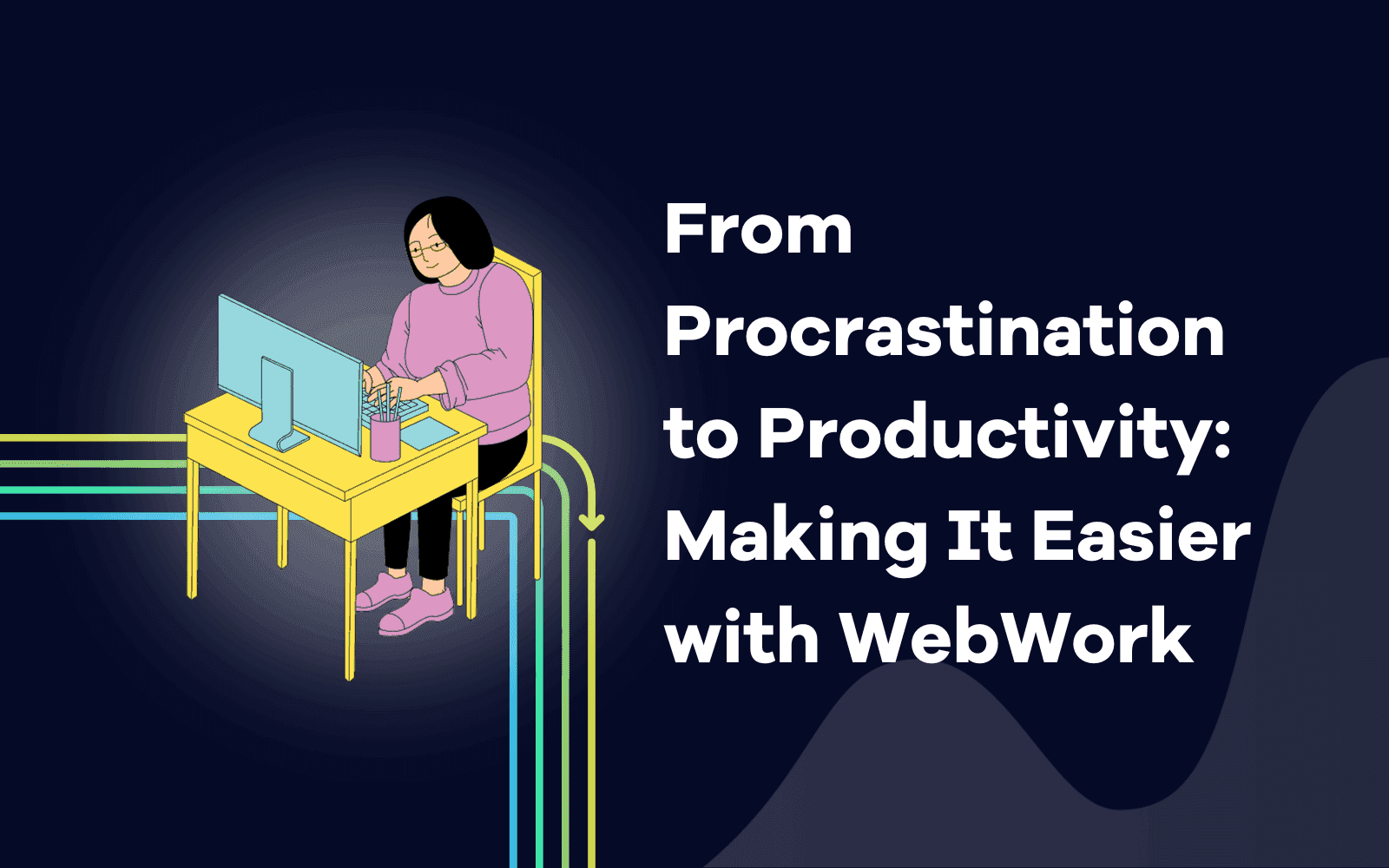 From Procrastination to Productivity Making It Easier with WebWork