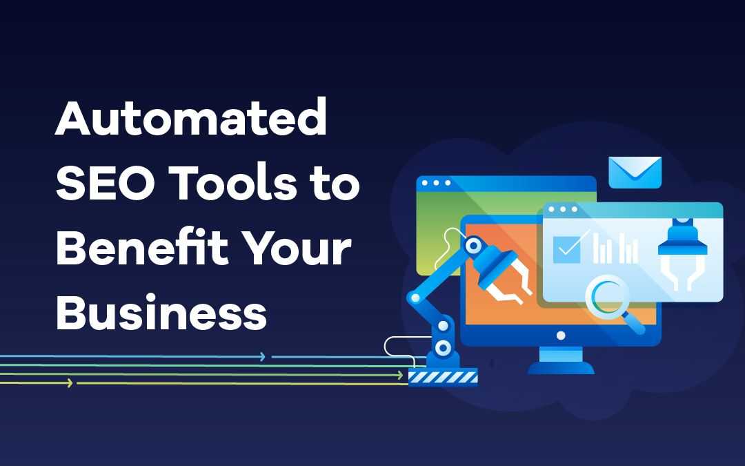 Automated SEO Tools to Benefit Your Business
