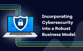 Införliva cybersäkerhet i en robust affärsmodell