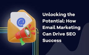 Liberare il potenziale: come l'email marketing può guidare il successo SEO