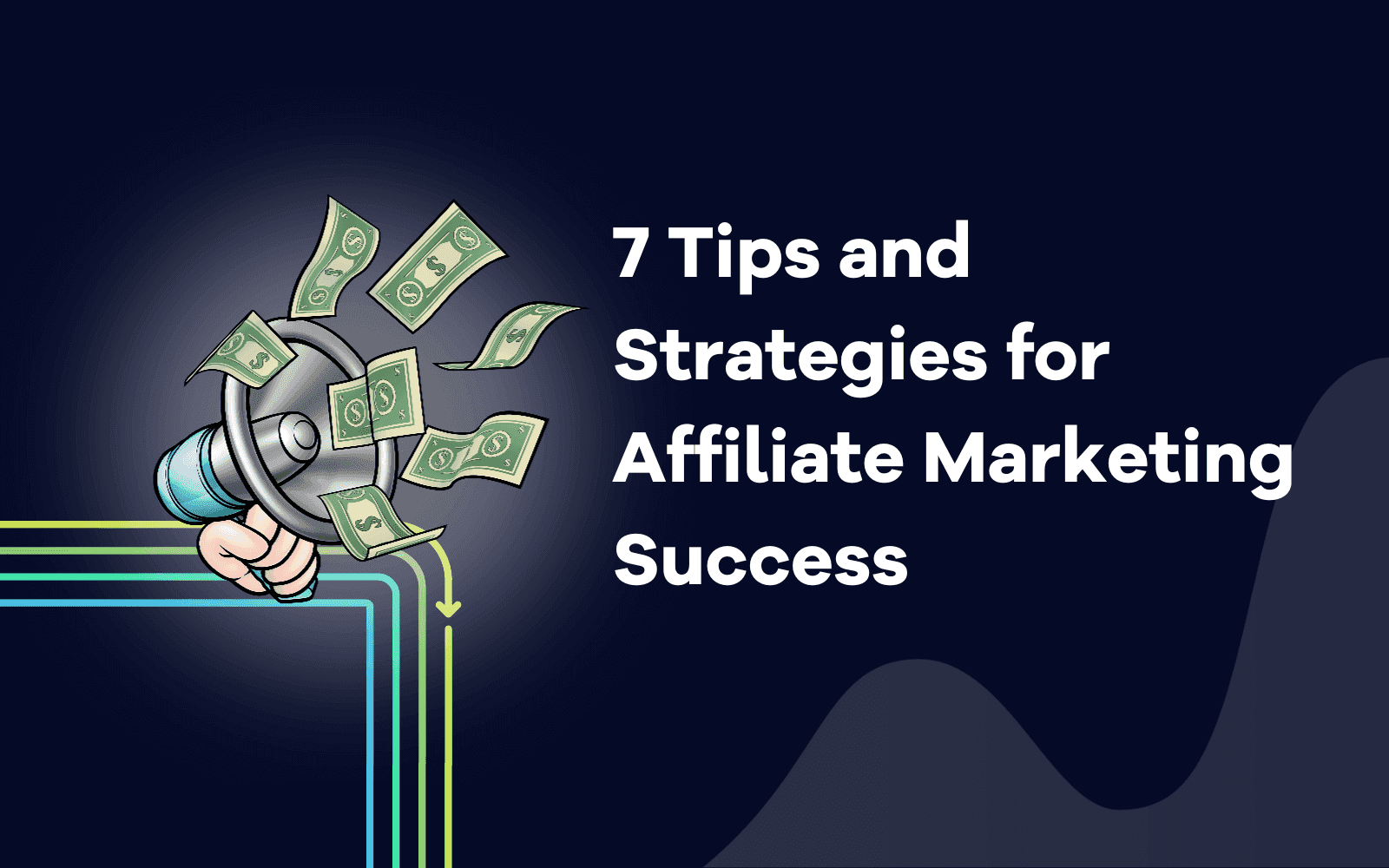 Tips and Strategies for Affiliate Marketing Success