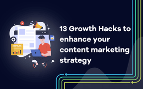 13 tillväxthack för att förbättra din strategi för innehållsmarknadsföring