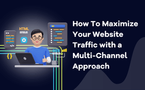Como maximizar o tráfego do seu site com uma abordagem multi-canal