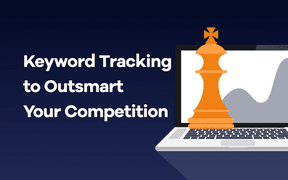Keyword Tracking to Outsmart Your Competition