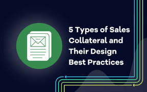 5 Types of Sales Collateral and Their Design Best Practices