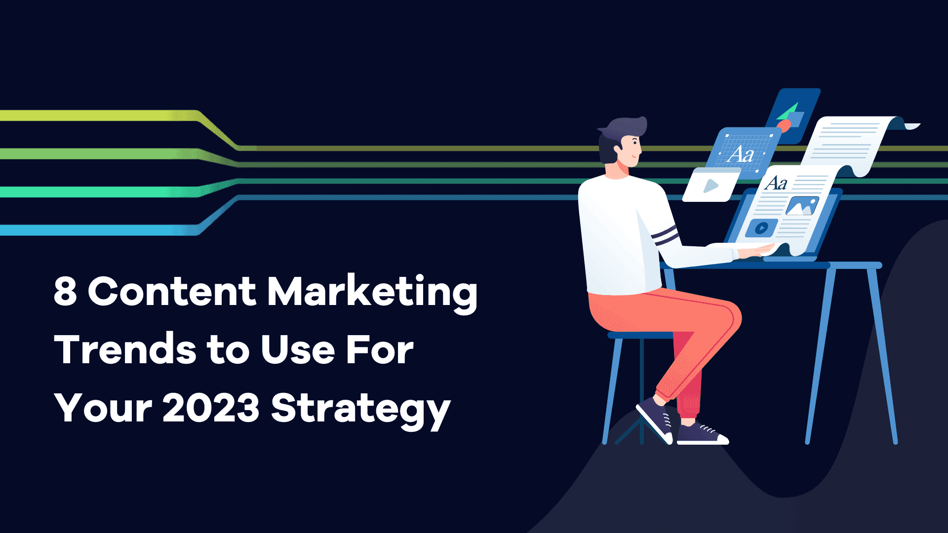 Content Marketing Trends to Use For Your 2023 Strategy