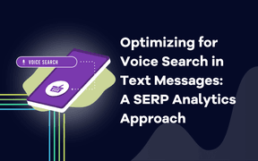 Optimering til stemmesøgning i tekstbeskeder: En SERP Analytics-tilgang
