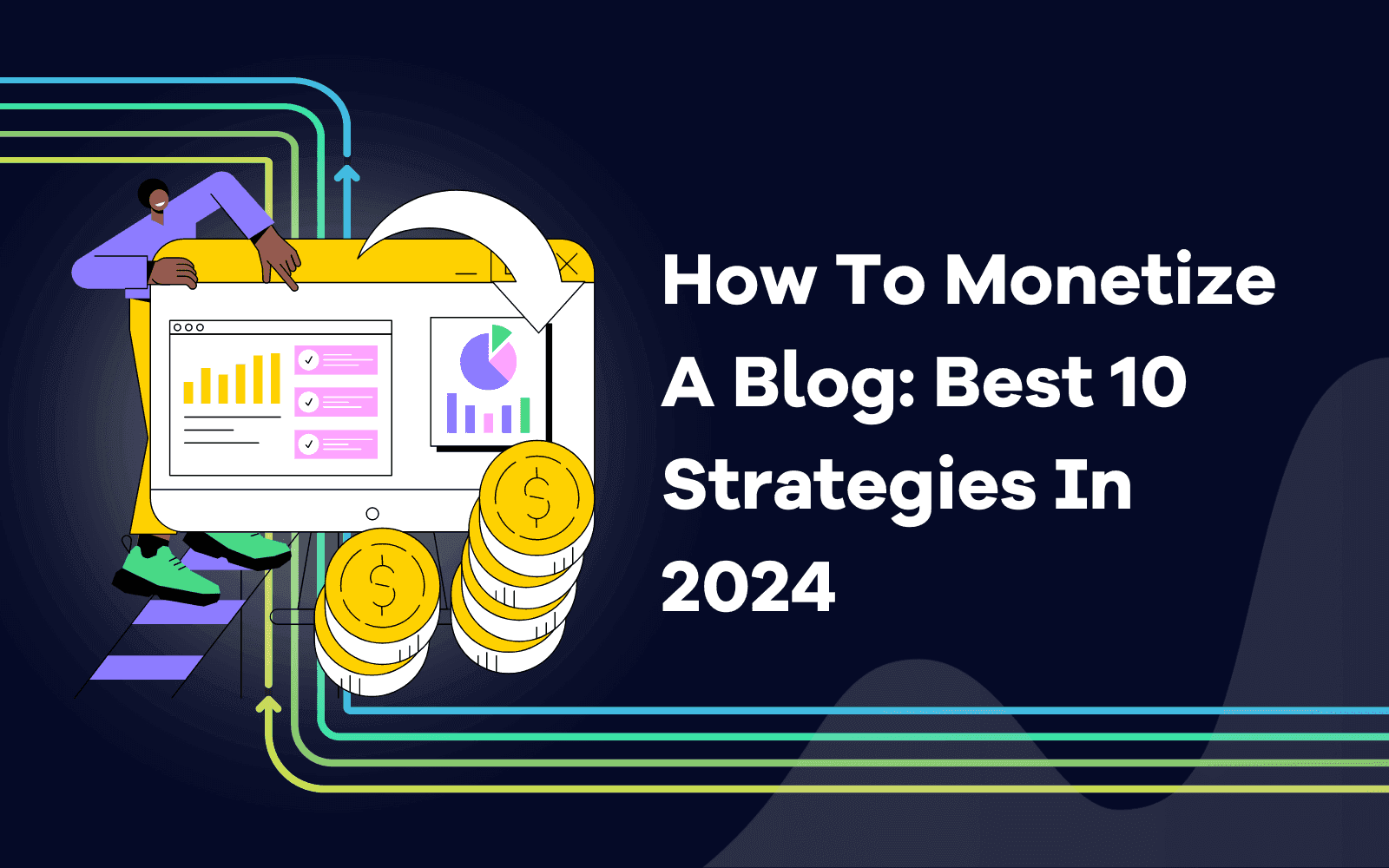 Kuinka saada rahaa blogiin: 10 parasta strategiaa vuonna 2024