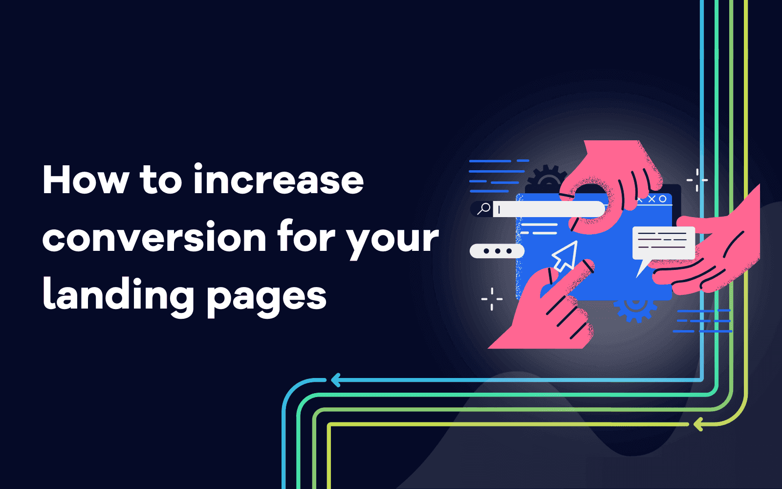 How to increase conversion for your landing pages