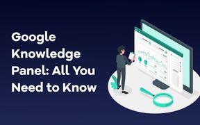 Google Knowledge Panel: All You Need to Know
