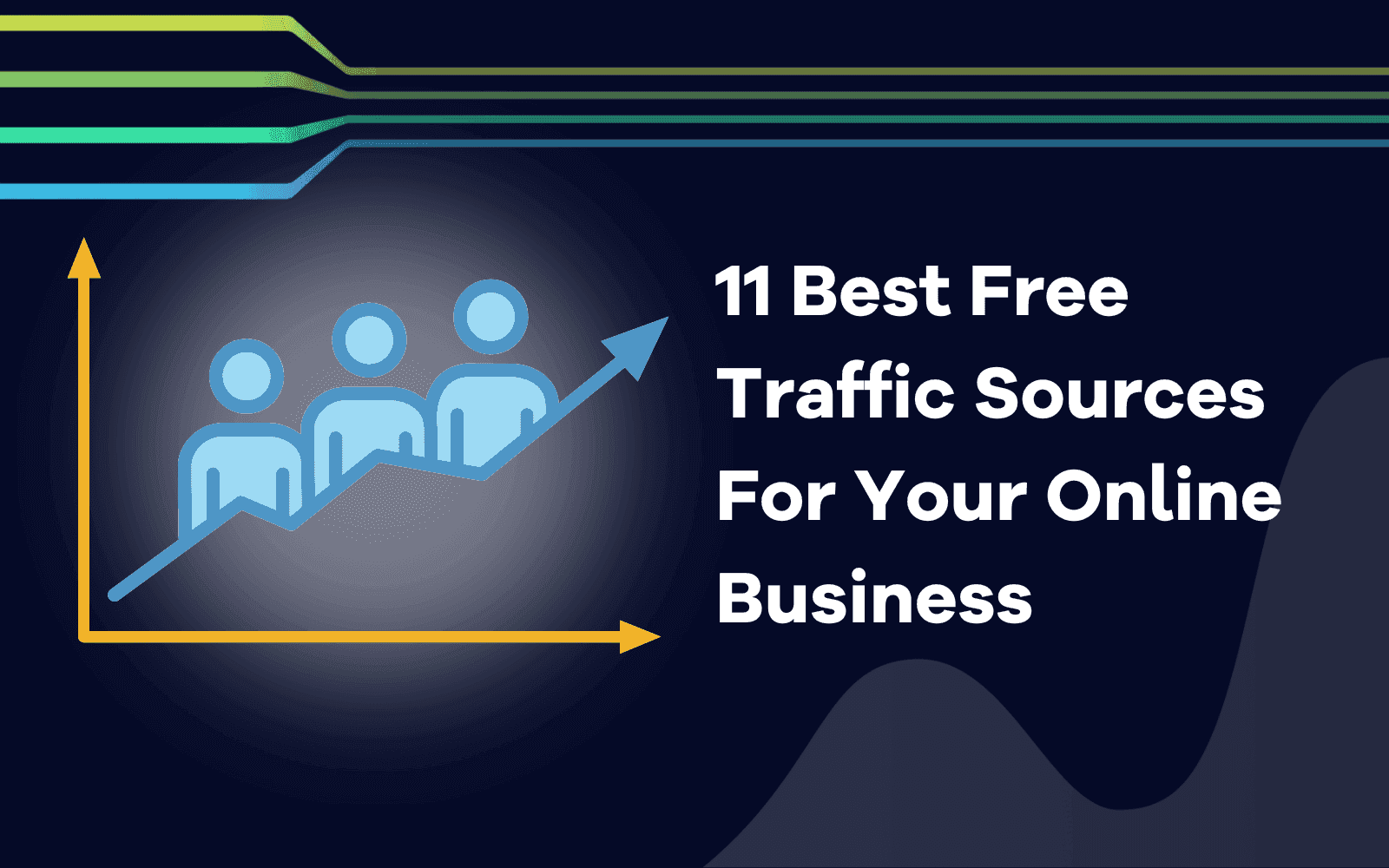 11 Best Free Traffic Sources For Your Online Business