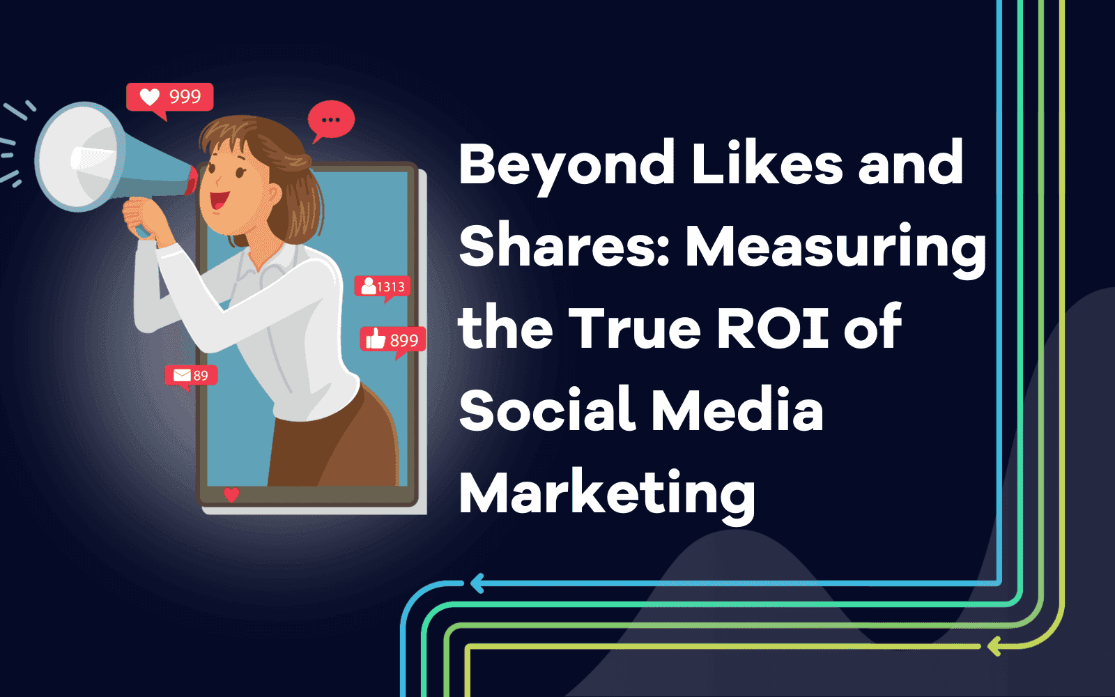 Beyond Likes and Shares Measuring the True ROI of Social Media Marketing