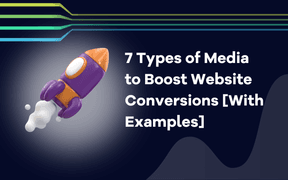 7 Types of Media to Boost Website Conversions [With Examples]