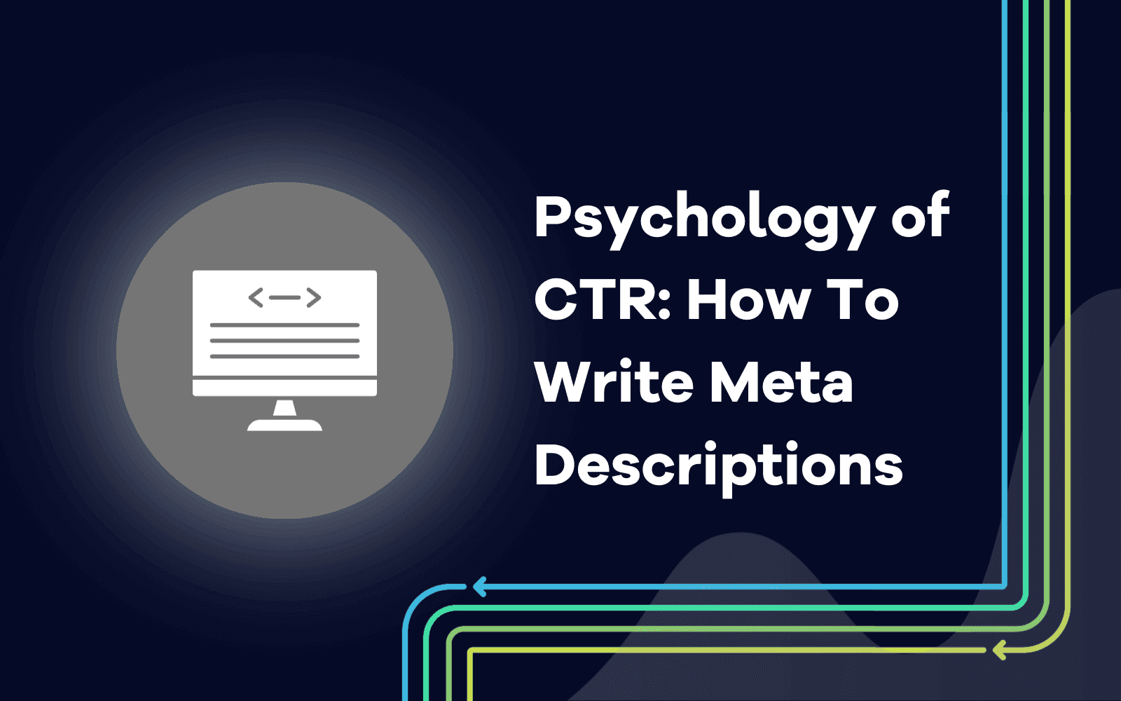Psychology of  CTR How To Write Meta Descriptions.png